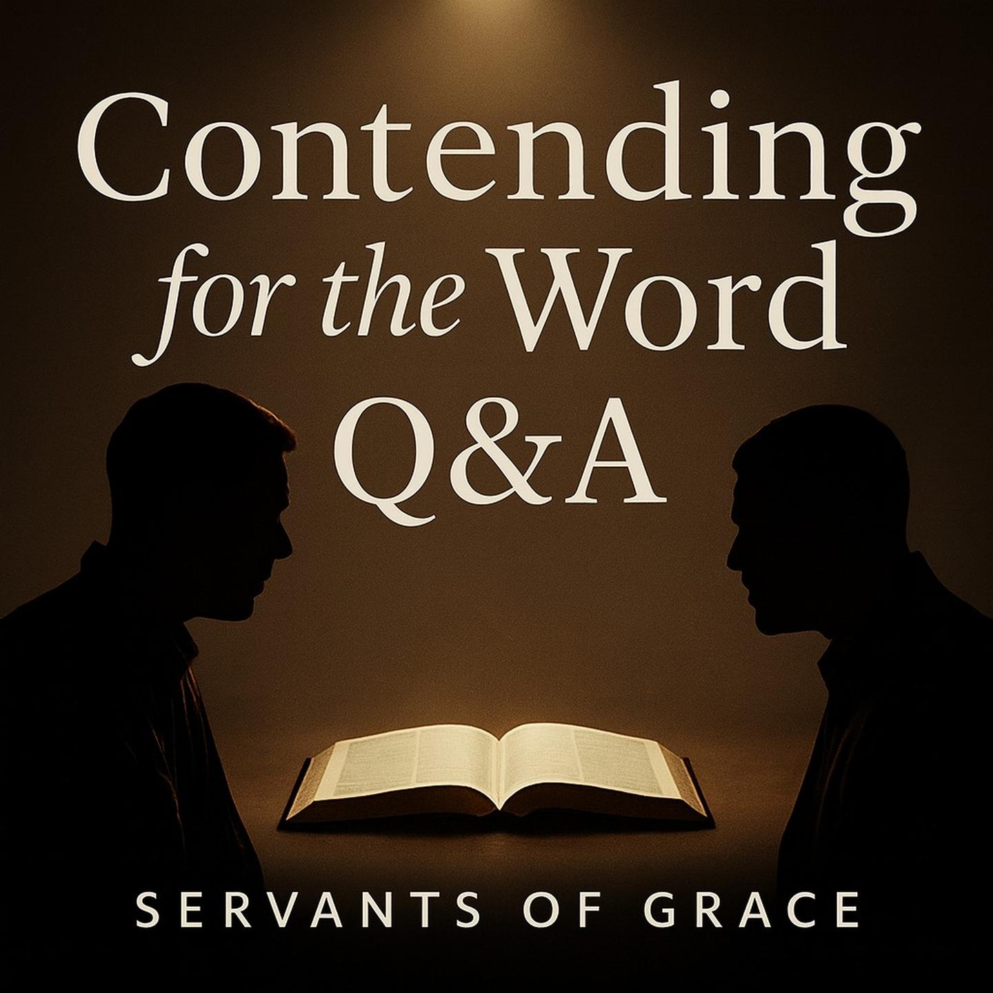 Contending for the Word Q&A