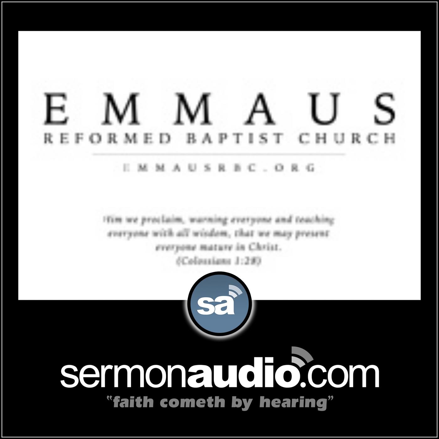 Emmaus Reformed Baptist Church - Sermon Audio